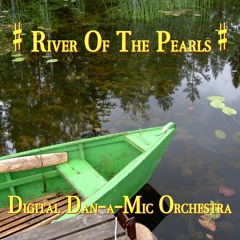 River Of The Pearls (Aug 2nd - New mix n Ac Guit)