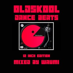 Oldskool Dance Beats Part 11 - (12 inch) - The Mixing One: Waumi