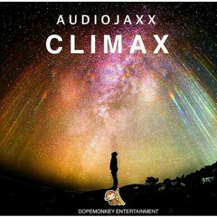 AUDIOJAXX- CLIMAX (OUT NOW)