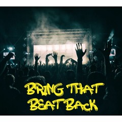 Bring That Beat Back