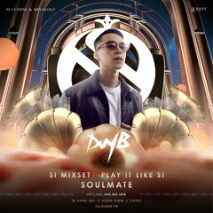 SI MIXSET || SOULMATE - DJ DUYB