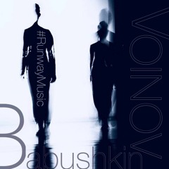 Babushkin & Voinov -#RunwayMusicVol.1