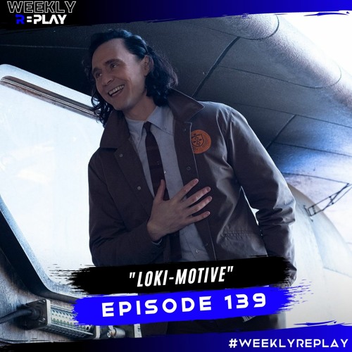 "Loki-Motive" | Weekly Replay 139