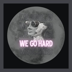 We Go Hard (extended mix)