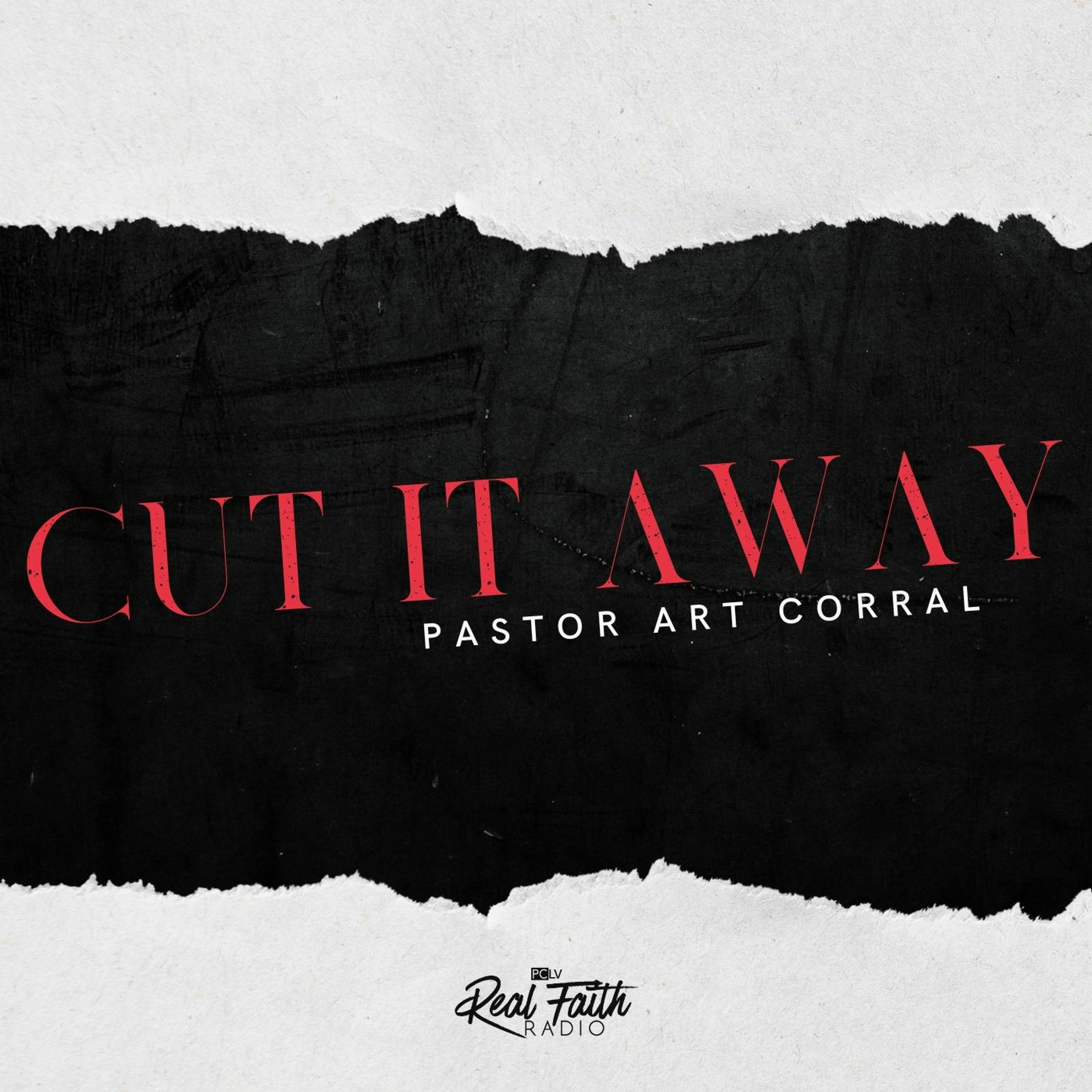 "Cut It Away," Pastor Art Corral (October 22, 2023) episode artwork