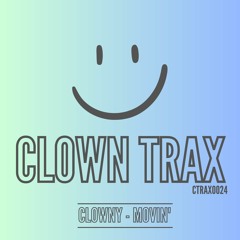Movin' Coming Soon on ClownTrax 29th June