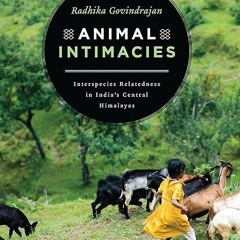 ❤pdf Animal Intimacies: Interspecies Relatedness in India's Central Himalayas (Animal Lives)