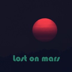 Lost On Mars - Naviph Upload