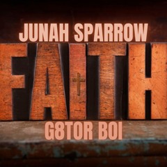 Junah Sparrow - Faith Ft G8tor Boi.mp3