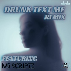 Dada Jones - Drunk Text Me (Feat MJ Scriptz) [Liquid Remix]
