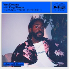 Refuge Worldwide - Wet Dreams // November 2022