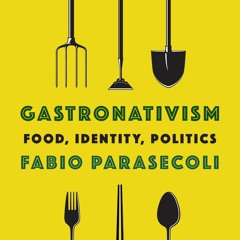 ⚡Read🔥Book Gastronativism: Food, Identity, Politics (Arts and Traditions of the Table:
