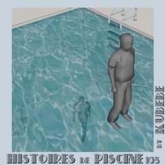 Histoires de Piscine 105 by Kubebe