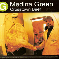 Medina Green - Crosstown Beef (1999)