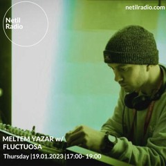 Meltem Yazar w/ Fluctuosa - 19th January 2023