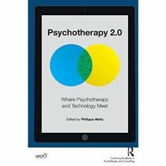 [PDF] ⚡️ Download Psychotherapy 2.0 Where Psychotherapy and Technology Meet (Psychology  Psychoa