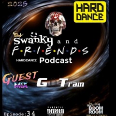 Swanky&Friendz EP34 with guest G-TRAIN