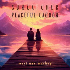 Suncatcher - Peaceful Lagoon (Maxi Wox MashUp)