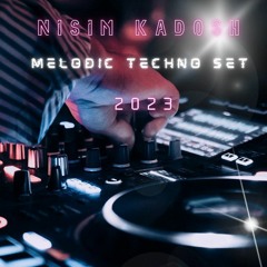 Nisim Kadosh - Melodic Techno Set 2023