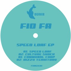 FUNGIE01 - Fio Fa - Speed Loaf EP (CLIPS)