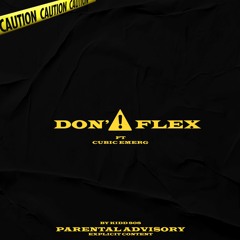 Don' Flex ft Cubic Emerg