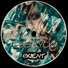 Ederlyck - Axient (Original Mix)