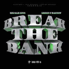 Big Sad 1900 & Chris O'Bannon - Break The Bank