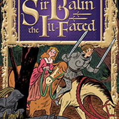 [ACCESS] PDF 💏 The Adventures of Sir Balin the Ill-Fated (The Knights' Tales Book 4)