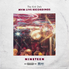 The Kirk Dels MVM Live Recordings #19
