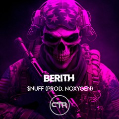 BERITH - $NUFF (Prod. NOXYGEN) [Cloud Thug Records Release]