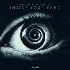 INSIDE YOUR ECHO (feat. Nino Lucarelli)