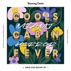 Cools Cabin Fever Mixtape 008 • Miami Horror DJs