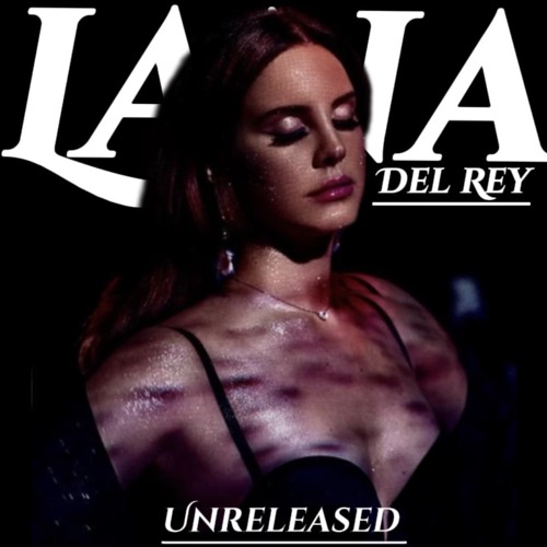 Stream Lana Del Rey | Listen to All Lana Del Rey Unreleased playlist ...
