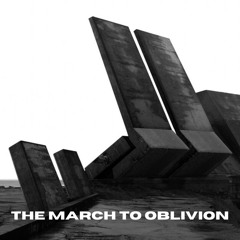 The March To Oblivion [Pre Master]