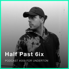 Podcast #009 - Half Past 6ix
