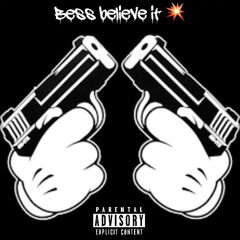 Bess believe it