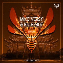 Miko Versy & KILLERBOT - Liyun (Original Mix) ★ OUT NOW ON BEATPORT ★