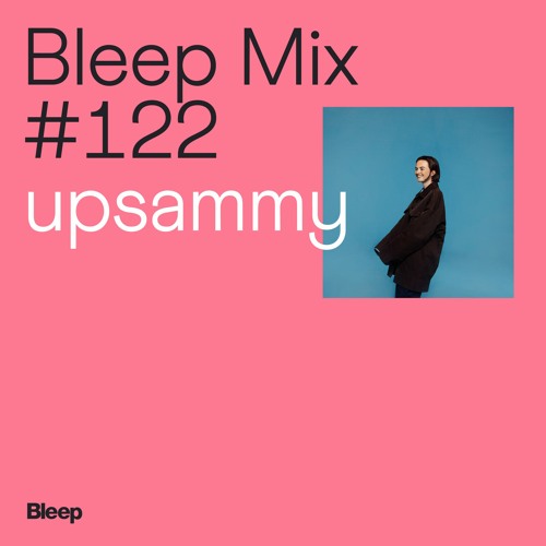 Bleep Mix #122 - upsammy