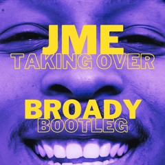 JME - Taking Over (Broady Bootleg) [FREE DL]