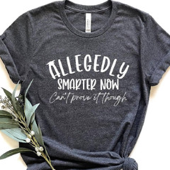 Allegedly A Graduate Still Waiting For Confirmation Shirt