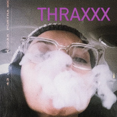 Thraxxx (prod. rav3n thr6x)