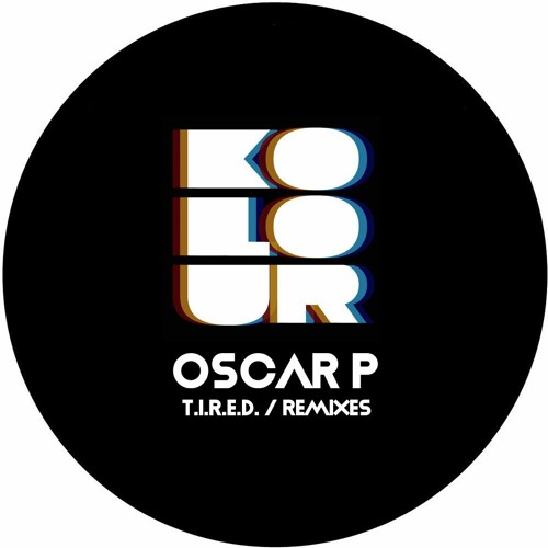 Oscar P - T.I.R.E.D. (Mc4len Dub)