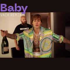 Baby (VACH Remix)