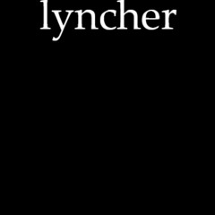 Lyncher - I