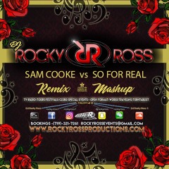DJ Rocky Ross, Every Little Thing I Do Vs You Send Me Remix ft Sam Cooke vs So For Real