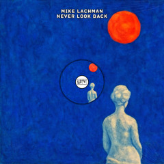 Mike Lachman - Never Look Back [YHV RECORDS]