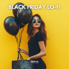 Black Friday Lo-Fi