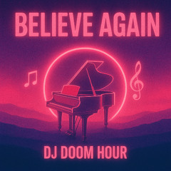 DJ Doom Hour - Believe Again