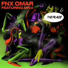 FNX Omar feat. Mr. V - The Place