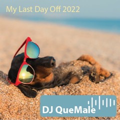 My Last Day Off 2022